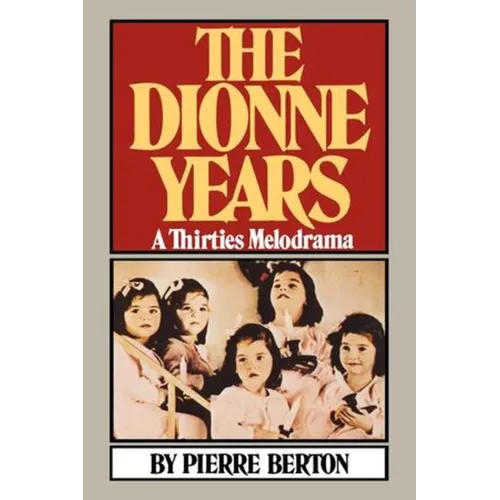 The Dionne Years: A Thirties Melodrama - Paperback