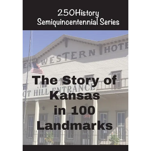 The Story of Kansas In 100 Landmarks - Paperback