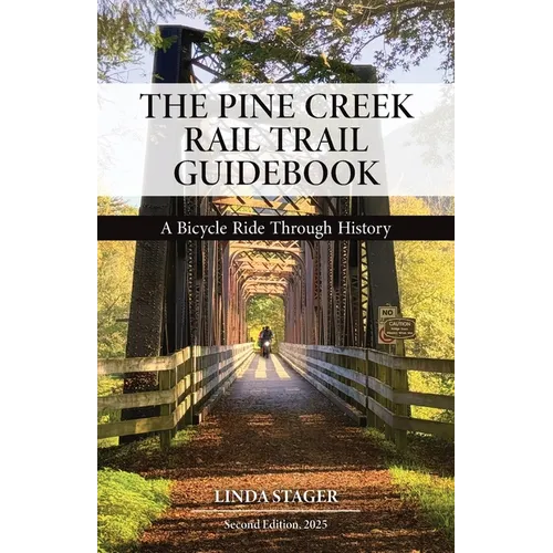 The Pine Creek Rail Trail Guidebook: A Bicycle Ride Through History - Paperback