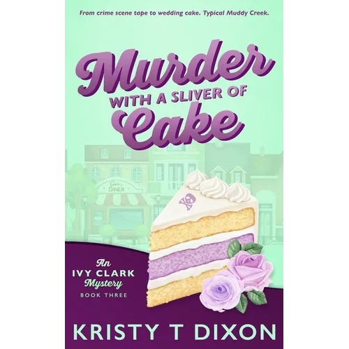 Murder With a Sliver of Cake - Paperback