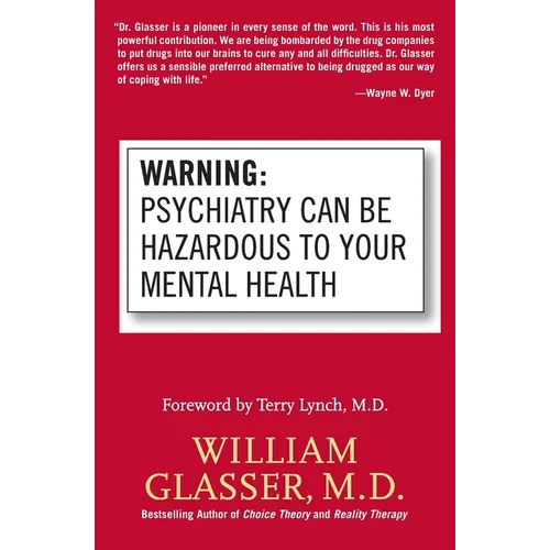 Warning: Psychiatry Can Be Hazardous to Your Mental Health - Paperback