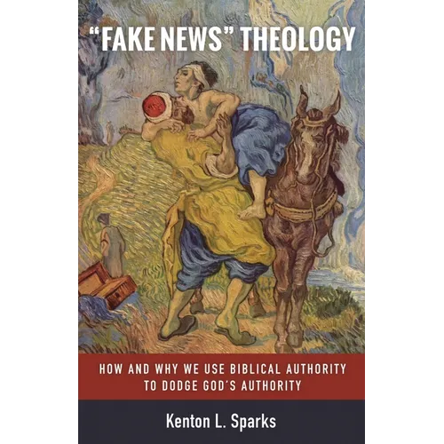 "Fake News" Theology: How and Why We Use Biblical Authority to Dodge God's Authority