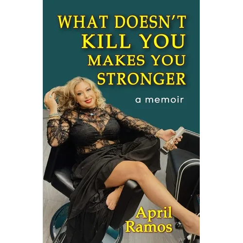 What Doesn't Kill You Makes You Stronger - Paperback