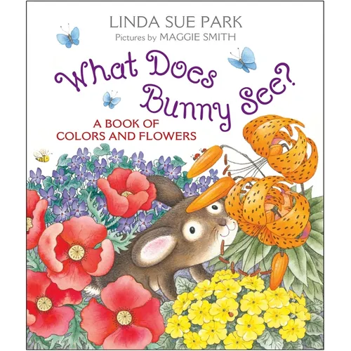 What Does Bunny See?: A Book of Colors and Flowers - Board Book