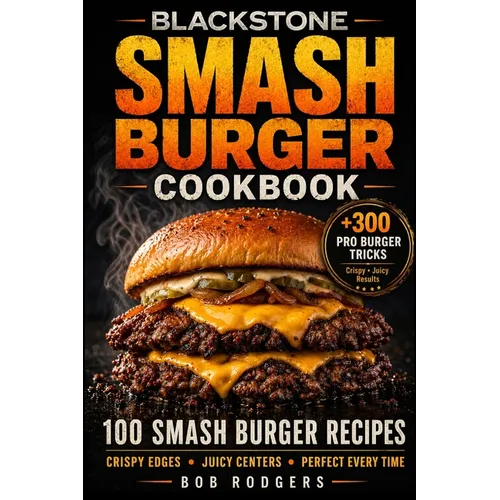 Blackstone Smash Burger Cookbook - Paperback