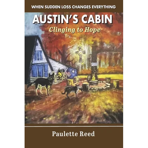 Austin's Cabin: Clinging to Hope - Paperback