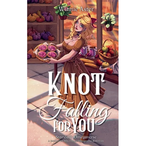 Knot Falling for You: A Small Town Why Choose Omegaverse Rom-Com - Paperback