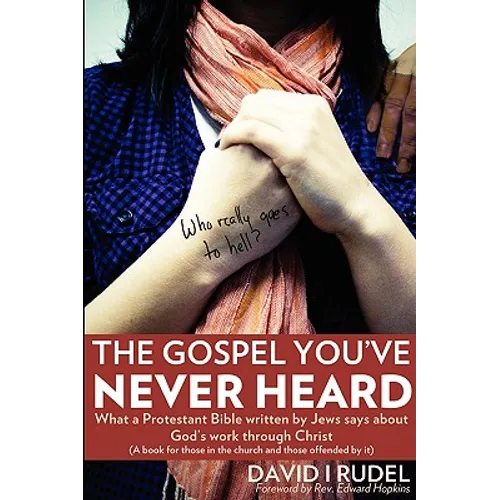 Who Really Goes to Hell? - The Gospel You've Never Heard - Paperback