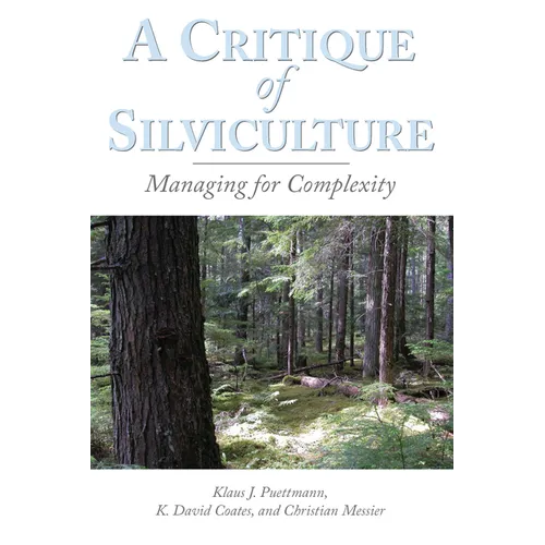 A Critique of Silviculture: Managing for Complexity - Paperback