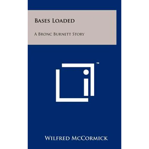 Bases Loaded: A Bronc Burnett Story - Hardcover