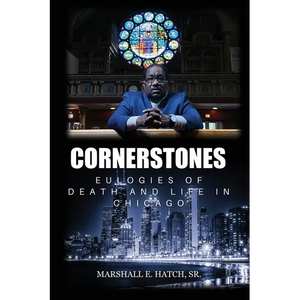 Cornerstones - Eulogies of Life & Death in Chicago - Paperback