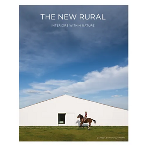 The New Rural: Interiors Within Nature - Hardcover