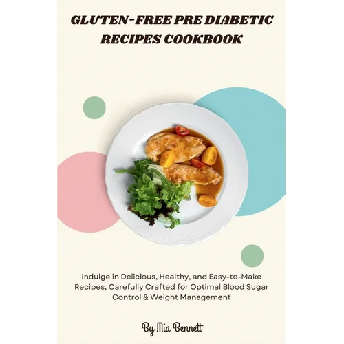 Gluten-Free Pre Diabetic Recipes Cookbook - Paperback