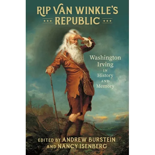 Rip Van Winkle's Republic: Washington Irving in History and Memory - Paperback