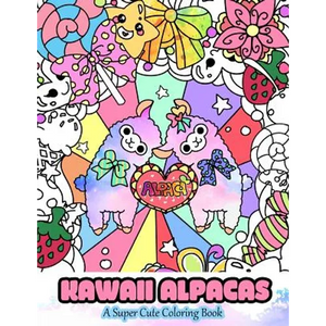 Kawaii Alpacas: A Super Cute Coloring Book - Paperback
