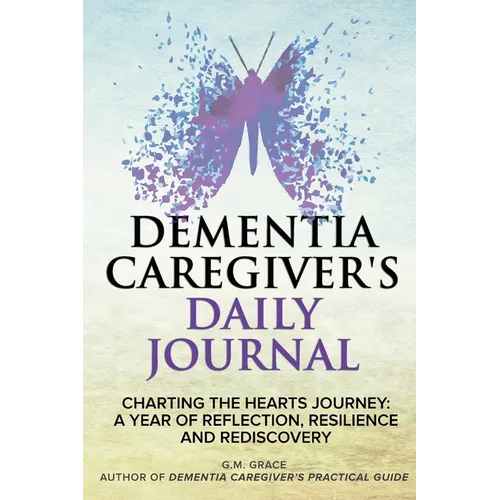 Dementia Caregiver's Daily Journal - Paperback