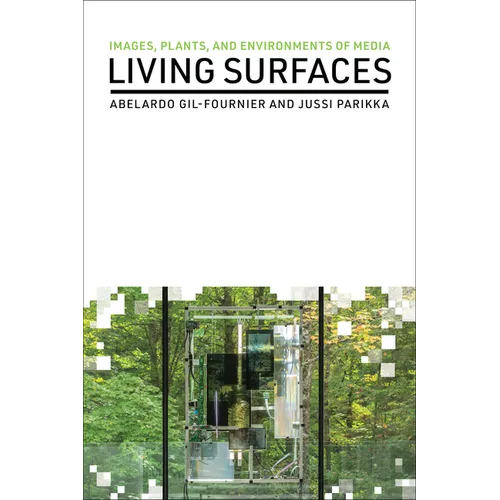 Living Surfaces: Images, Plants, and Environments of Media - Paperback