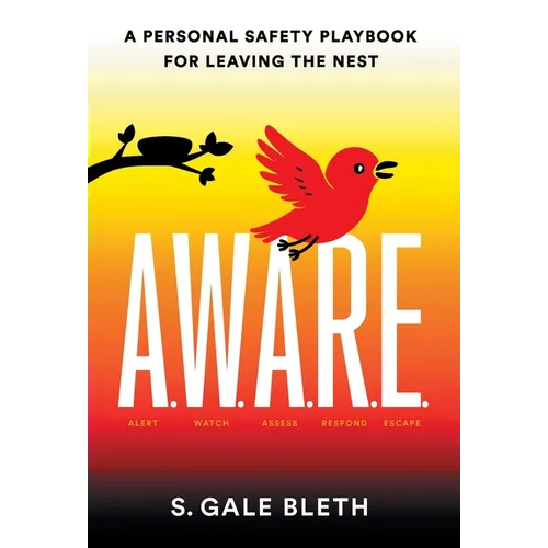 A.W.A.R.E.: A Personal Safety Playbook for Leaving the Nest - Hardcover