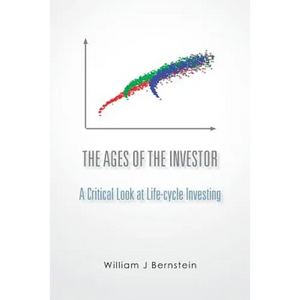The Ages of the Investor: A Critical Look at Life-cycle Investing - Paperback