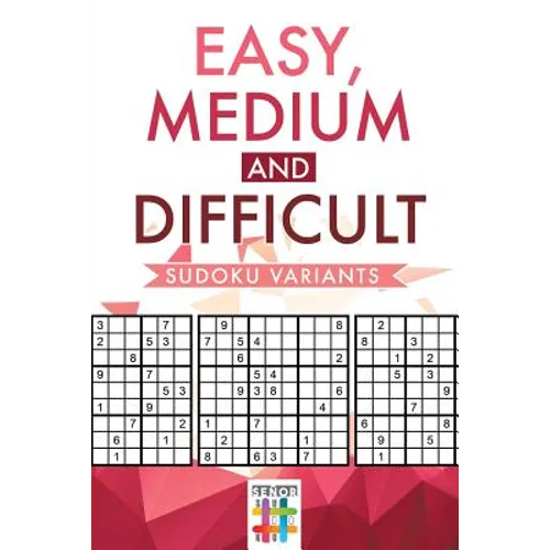 Easy, Medium and Difficult Sudoku Variants - Paperback