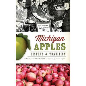 Michigan Apples: History & Tradition - Hardcover
