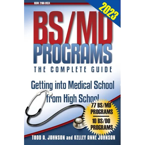 BS/MD Programs-The Complete Guide: Getting into Medical School from High School - Paperback