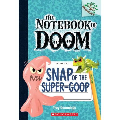 Snap of the Super-Goop: A Branches Book (the Notebook of Doom #10): Volume 10 - Paperback