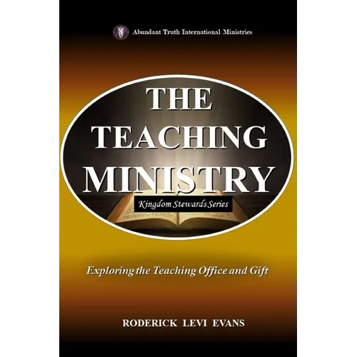 The Teaching Ministry: Exploring the Teaching Office and Gift - Paperback