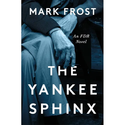 The Yankee Sphinx: An FDR Novel - Hardcover