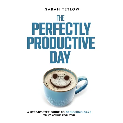 The Perfectly Productive Day - Hardcover