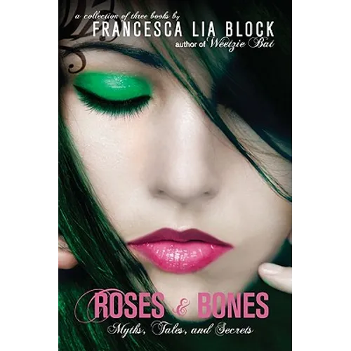 Roses and Bones: Myths, Tales, and Secrets - Paperback