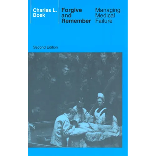 Forgive and Remember: Managing Medical Failure, 2nd Edition - Paperback