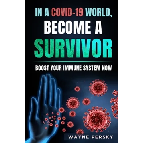 In a COVID-19 World, Become a Survivor - Paperback