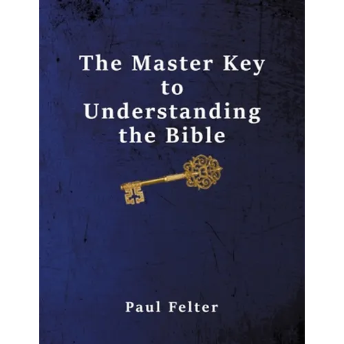 The Master Key to Understanding the Bible - Paperback
