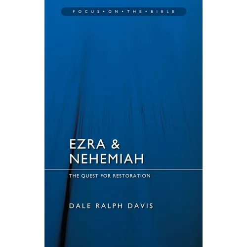 Ezra & Nehemiah: The Quest for Restoration - Paperback