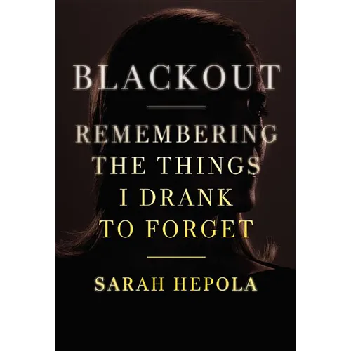 Blackout: Remembering the Things I Drank to Forget - Hardcover