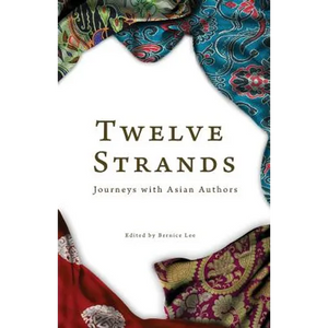 Twelve Strands: Journeys with Asian Authors - Paperback