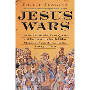 Jesus Wars: How Four Patriarchs, Three Queens, and Two Emperors Decided What Christians Would Believe for the Next 1,500 Years - Paperback