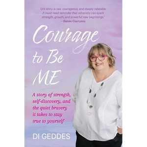 Courage to Be Me: A story of strength, self-discovery, and the quiet bravery it takes to stay true to yourself - Paperback