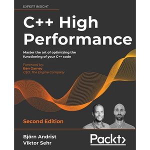 C++ High Performance, Second Edition: Master the art of optimizing the functioning of your C++ code - Paperback