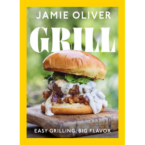Grill: Easy Grilling, Big Flavor - Hardcover