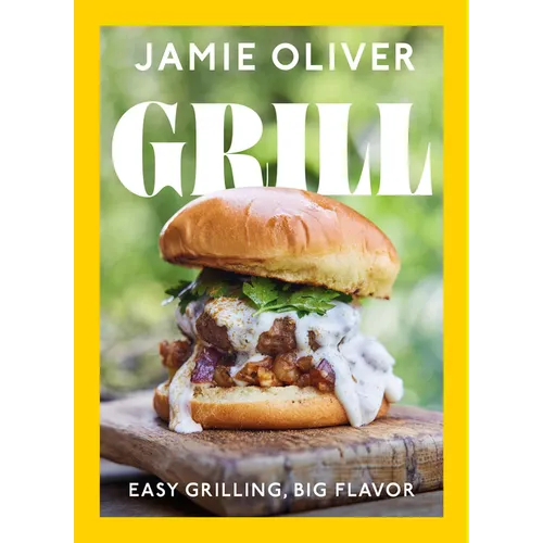 Grill: Easy Grilling, Big Flavor - Hardcover