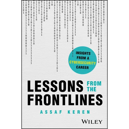 Lessons from the Frontlines: Insights from a Career in Cybersecurity - Paperback