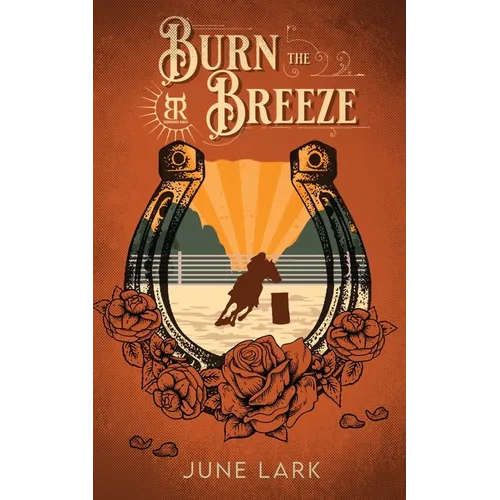 Burn the Breeze: A Thornbrush Ranch Romance - Paperback