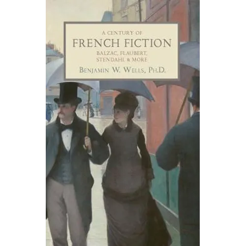 A Century of French Fiction: Balzac, Flaubert, Stendhal and More - Paperback