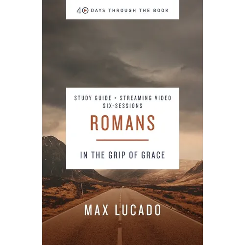Romans Bible Study Guide Plus Streaming Video: In the Grip of Grace - Paperback