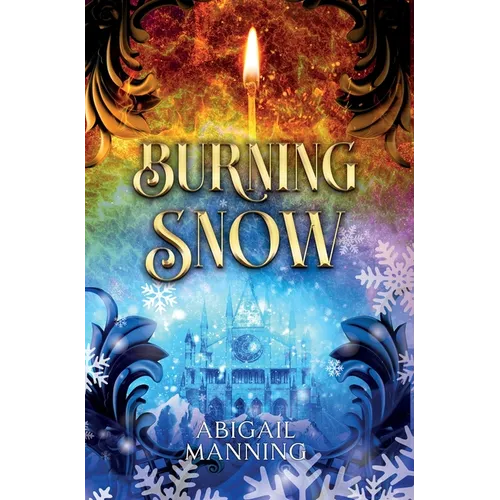 Burning Snow: A Retelling of The Little Match Girl and The Snow Queen - Hardcover