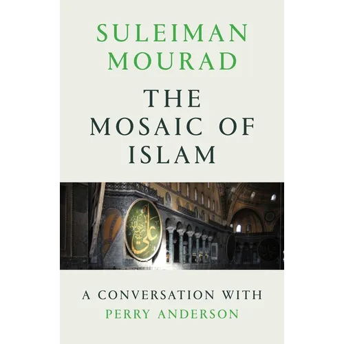 The Mosaic of Islam: A Conversation with Perry Anderson - Paperback