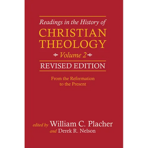 Readings in the History of Christian Theology, Volume 2, Revised Edition: From the Reformation to the Present - Paperback