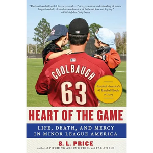Heart of the Game: Life, Death, and Mercy in Minor League America - Paperback